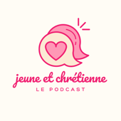 Jeune&Chrétienne - le podcast 🤍